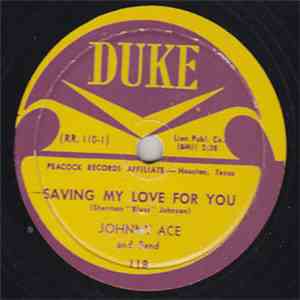 Johnny Ace And Band - Saving My Love For You / Yes, Baby