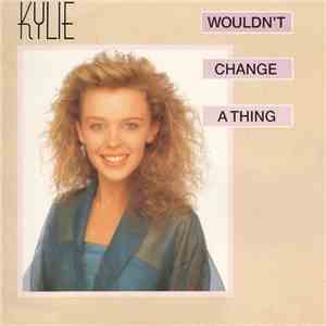 Kylie Minogue - Wouldn't Change A Thing