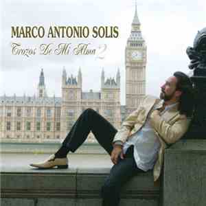 Marco Antonio Solís - Trozos De Mi Alma 2