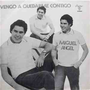 Miguel Angel  - Vengo A Quedarme Contigo