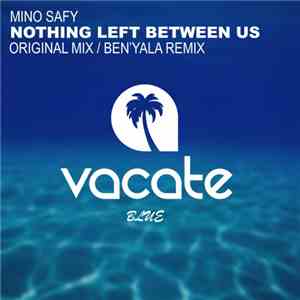 Mino Safy - Nothing Left Between Us