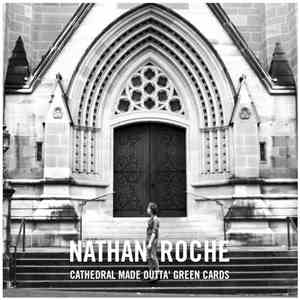 Nathan Roche - Cathedral Made Outta Green Cards