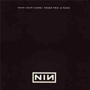 Nine Inch Nails - Head Like A Hole
