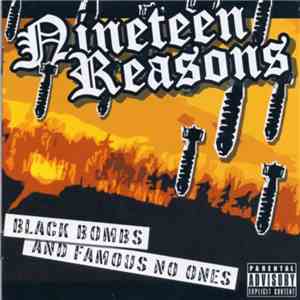 Nineteen Reasons - Black Bombs And Famous No Ones