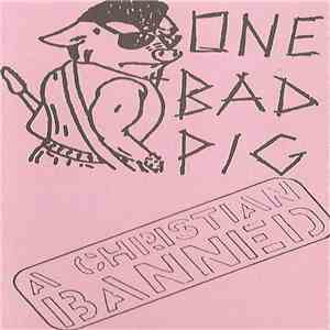 One Bad Pig - A Christian Banned