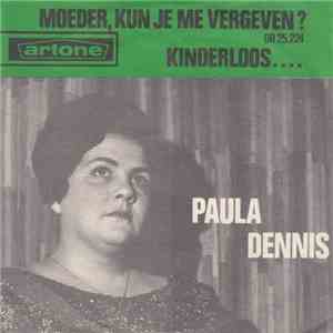 Paula Dennis - Moeder Kun Je Me Vergeven / Kinderloos....