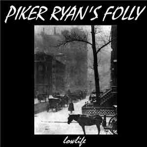 Piker Ryan's Folly - Lowlife