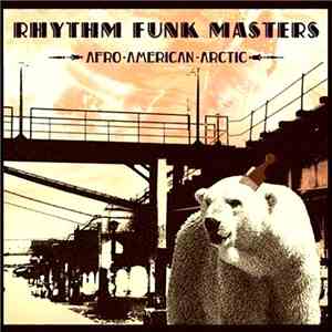 Rhythm Funk Masters - Afro-American-Arctic