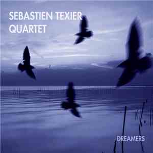 Sebastien Texier Quartet - Dreamers