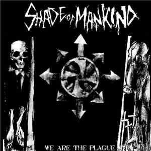 Shade Of Mankind - We Are The Plague