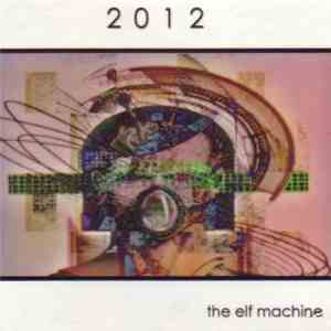 The Elf Machine - 2012