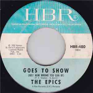 The Epics - Goes To Show (Just How Wrong You Can Be) / Blue Turns To Grey