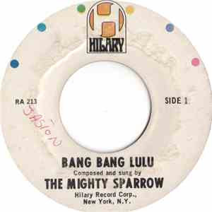 The Mighty Sparrow - Bang Bang Lulu / Black And White Love