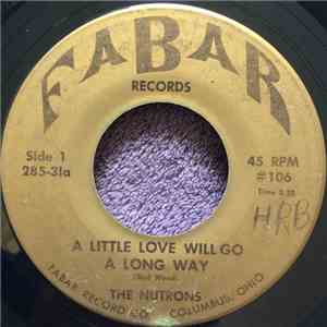 The Nutrons - A Little Love Will Go A Long Way / Yes I Need