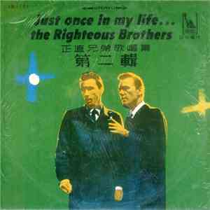 The Righteous Brothers - Just Once In My Life