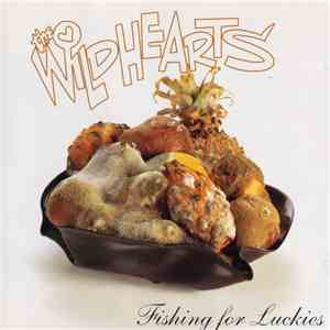 The Wildhearts - Fishing For Luckies