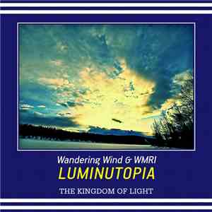 Wandering Wind & WMRI - Luminutopia