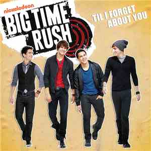 Big Time Rush - Til I Forget About You