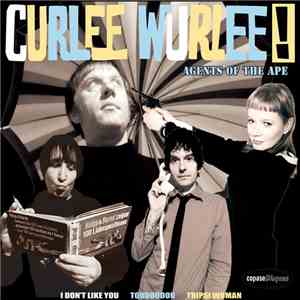 Curlee Wurlee - Agents Of The Ape