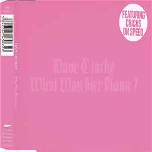 Dave Clarke - What Was Her Name?