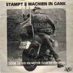 De Kid En Moter Club De Rockers - Stampt E Machien In Gank
