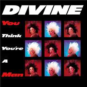 Divine - You Think You're A Man