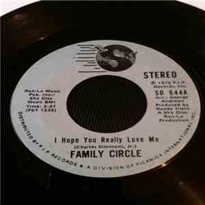 Family Circle - I Hope You Really Love Me