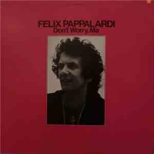 Felix Pappalardi - Don't Worry, Ma