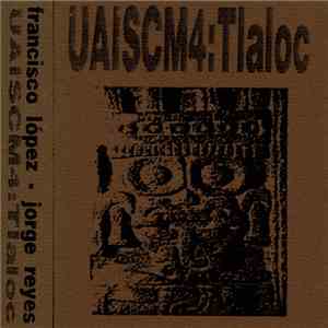 Francisco López & Jorge Reyes - UAISCM4:Tlaloc