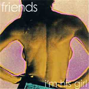Friends - I'm His Girl