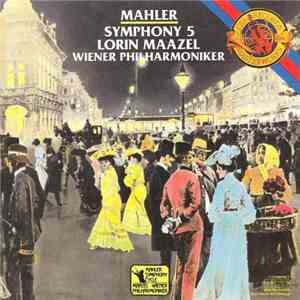Gustav Mahler • Lorin Maazel, Wiener Philharmoniker - Mahler: Symphony 5