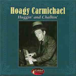 Hoagy Carmichael - Huggin' And Chalkin'