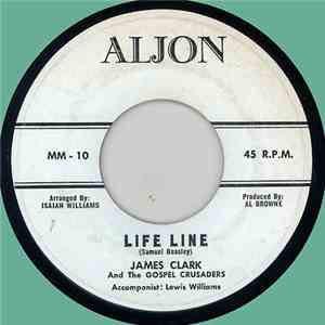 James Clark And The The Gospel Crusaders - Life Line / I Said I Wouldn't T ...