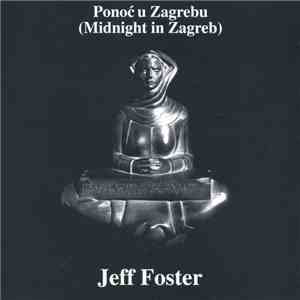 Jeff Foster  - Ponoć U Zagrebu (Midnight In Zagreb)