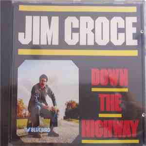 Jim Croce - Down The Highway