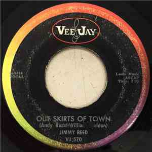 Jimmy Reed - Out Skirts Of Town / St. Louis Blues