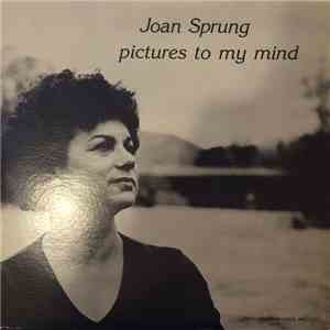 Joan Sprung - Pictures To My Mind