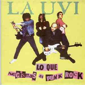La Uvi - Lo Que Necesitas Es Punk Rock