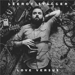 Leeroy Stagger - Love Versus