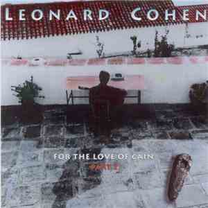 Leonard Cohen - For The Love Of Cain Part 2