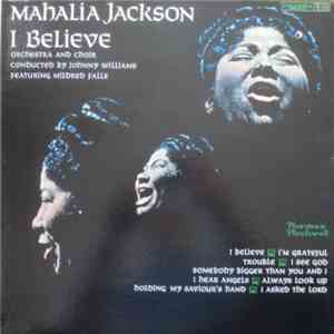 Mahalia Jackson - I Believe