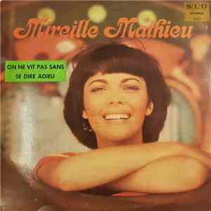 Mireille Mathieu - On Ne Vit Pas Sans Se Dire Adieu