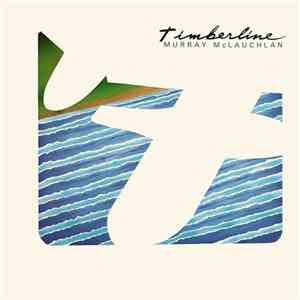Murray McLauchlan - Timberline