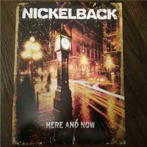 Nickelback - Here And Now