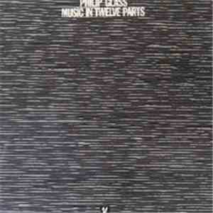 Philip Glass - Music In Twelve Parts