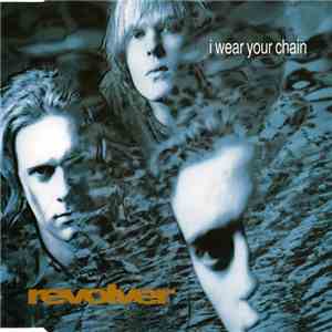 Revolver  - I Wear Your Chain
