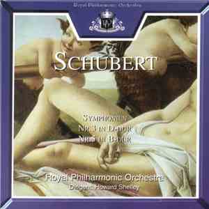 Schubert - Howard Shelley, The Royal Philharmonic Orchestra - Symphonie Nr. 3 In D-dur • Symphonie Nr. 5 In B-dur