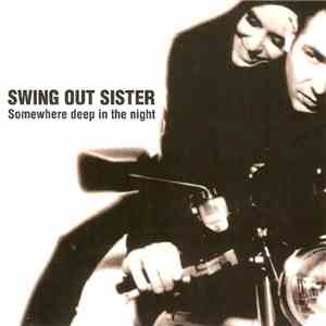 Swing Out Sister - Somewhere Deep In The Night