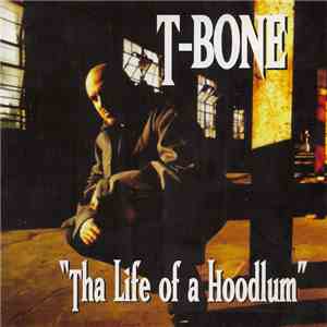 T-Bone  - Tha Life Of A Hoodlum