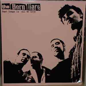 The Born Liars - Fast Songs Is All We Know